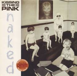 Kissing the Pink : Naked